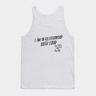 I Am In Relationship With Food Tank Top